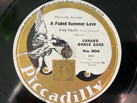 A Faded Summer Love - Ambrose and his Orchestra (as Cunard Dance Band)