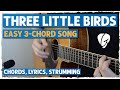 Three Little Birds Easy 3 Chord Song A D E Chords Perfect For Beginners Bob Marley