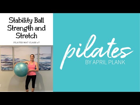 Stability Ball Strength and Stretch - Pilates Mat Workout #7 (Prop Needed - Stability Ball)