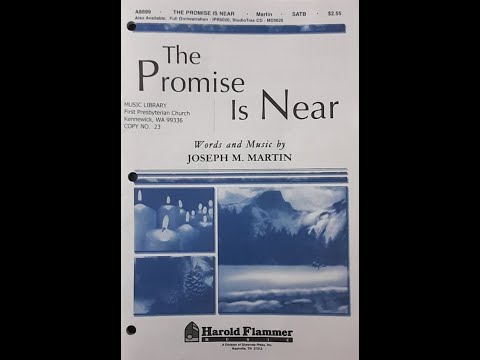 The Promise Is Near (Joseph M. Martin) - CHANCEL Choir_KFPC
