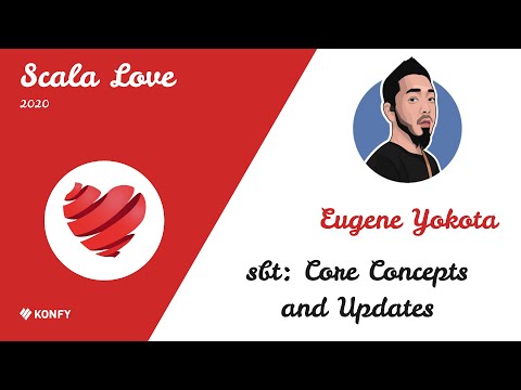 Eugene Yokota –  sbt: Core Concepts and Updates