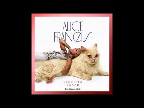 Alice Francis - Too Damn Hot