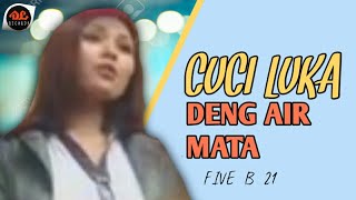 Download lagu Cuci Luka Deng Aer Mata - Five B 21 [  Music] Album Emas Manado mp3
