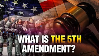 The 5th Amendment Explained - Is there more to it than self incrimination?