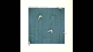 Here We Go Magic - Alone But Moving