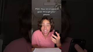 POV: Your strict parent goes through your phone