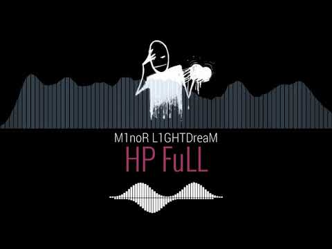 M1noR L1GHTDreaM - HP FuLL (Fast flow)