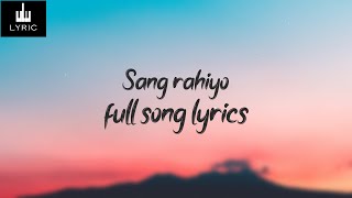 Sang Rahiyo (Official lyrics Video) | Jasleen Royal ft. Ranveer Allahbadia | Ujjwal Kashyap ,Neeraj|