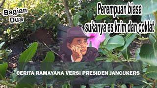Download lagu Perempuan biasa sukanya es krim dan coklat - cerita ramayana sujiwo tejo part 2 mp3