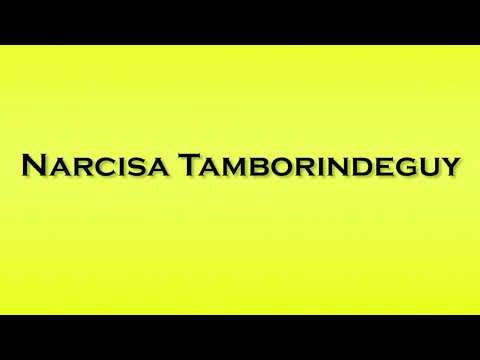 Pronunciation of Narcisa Tamborindeguy