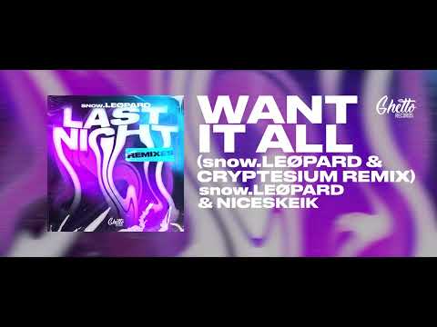 snow.LEØPARD & NICESKEIK - Want It All (snow.LEØPARD & Cryptesium Remix)