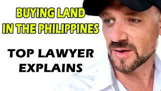 Top Lawyer Explains The Laws On Land In The Philippines