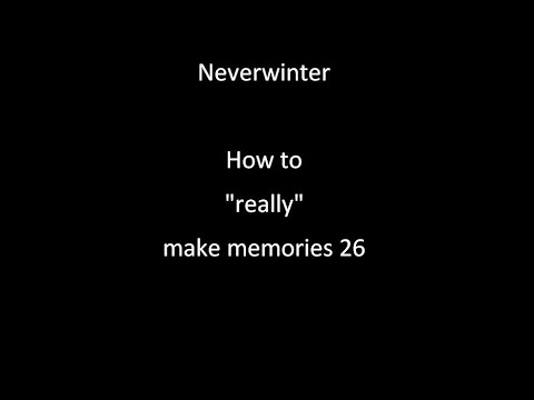 Neverwinter - How to "really" make memories 26