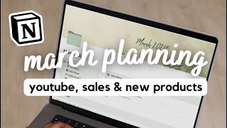 March Planning 2024 | Monthly Goals, YouTube, Sales Strategy, New Notion Template Products, and more
