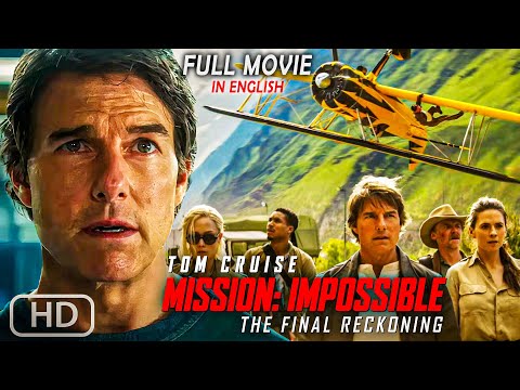 MISSION IMPOSSIBLE: The Final Reckoning (2025) | Tom Cruise Returns | FULL MOVIE HD