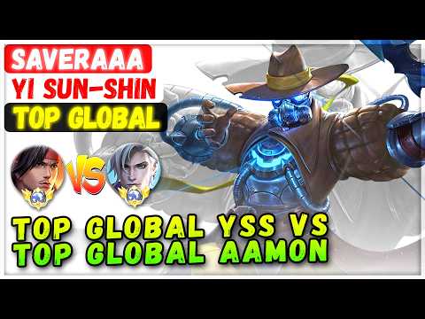 Top Global YSS VS Top Global Aamon [ Top Global Yi Sun-shin ] SAVERAAA - Mobile Legends Build