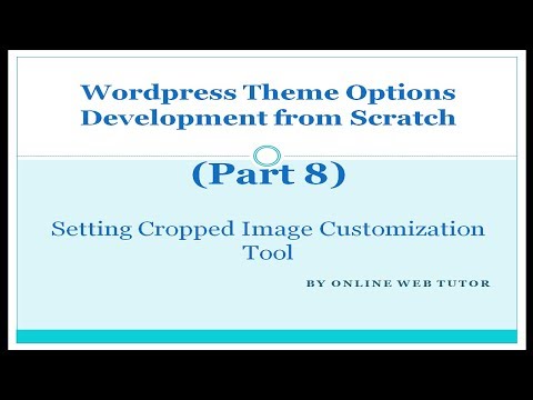 Wordpress Theme Options Development Part 8 Crop Image Customizing tool and Setting Dropdown Pages