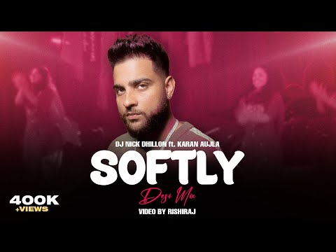 SOFTLY (Desi Mix) | Karan Aujla | DJ Nick Dhillon | Latest Punjabi Songs 2023