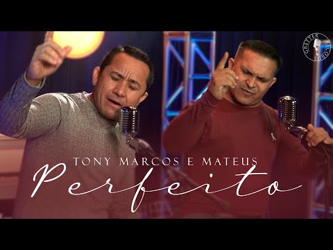 Perfeito - Tony Marcos e Mateus