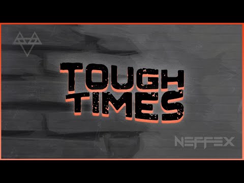 NEFFEX - Tough Times 🧱 [Copyright Free] No.195