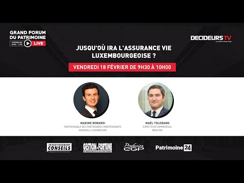 Grand Forum Live #4 - Jusqu'où ira l'assurance vie Luxembourgeoise ?