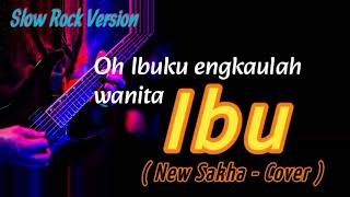 Download lagu IBU - Slow Rock Version ( New Sakha - Cover ) Oh ibuku engkaulah wanita mp3 Download lagu IBU - Slow Rock Version ( New Sakha - Cover ) Oh ibuku engkaulah wanita mp3