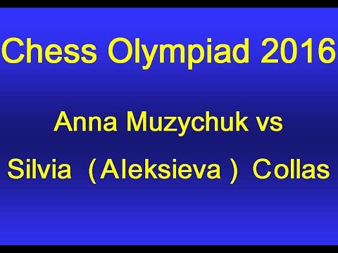 Anna Muzychuk vs Silvia (Aleksieva) Collas - Chess Olympiad 2016
