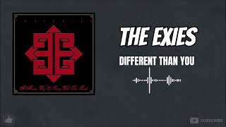 The Exies - Different Than You [HQ]