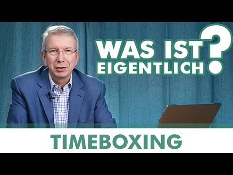 TIMEBOXING - Was ist eigentlich...?