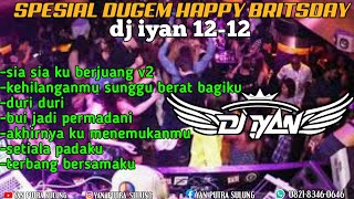 Download lagu DUGEM SIA SIA KU BERJUANG V2 || SPESIAL HAPPY BRITSDAY DJ IYAN mp3