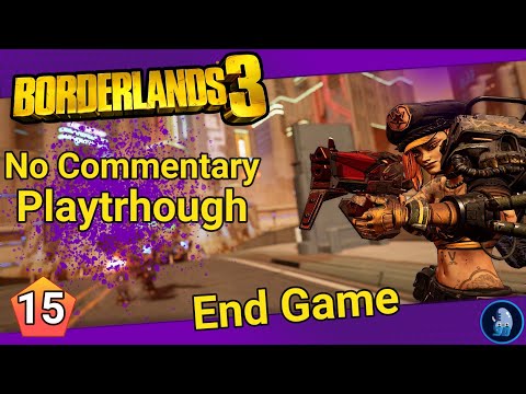Borderlands 3 Playthrough End Game Part 15 (Walkthrough / Moze GamePlay / No Commentary)