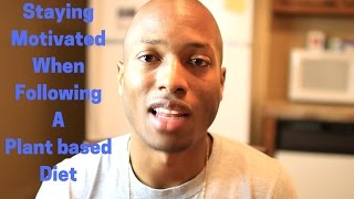My Plantbased Journey Part #2: What Keeps Me Motivated