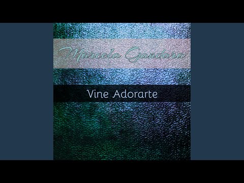 Vine Adorarte video