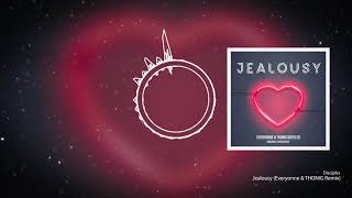 Disciples - Jealousy (Everyonne &amp; THONIG Remix)