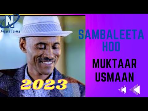 Muktaar Usmaan - Sanbaleeta Hoo | Oromo Music | 2023 @NegasaTolesaNT