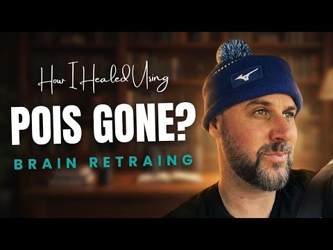 POIS Recovery: What Finally Worked (Brain Retraining & Neuroplasticity)