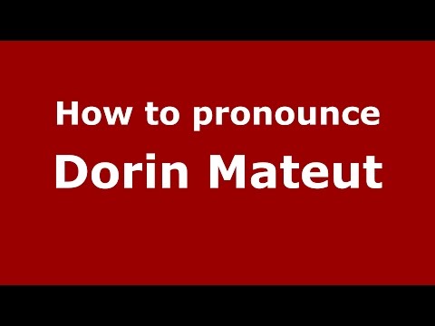 How to pronounce Dorin Mateut (Romanian/Romania)  - PronounceNames.com