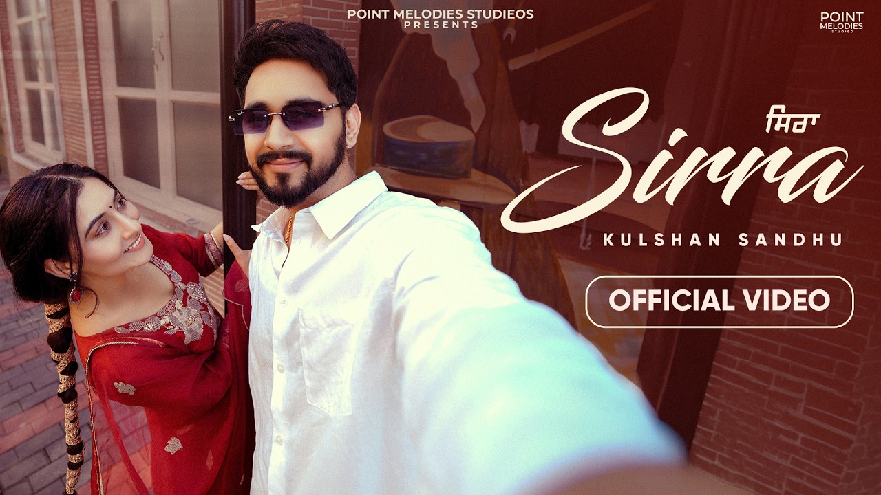 Sirra Lyrics | Kulshan Sandhu, Jasmeen Akhtar