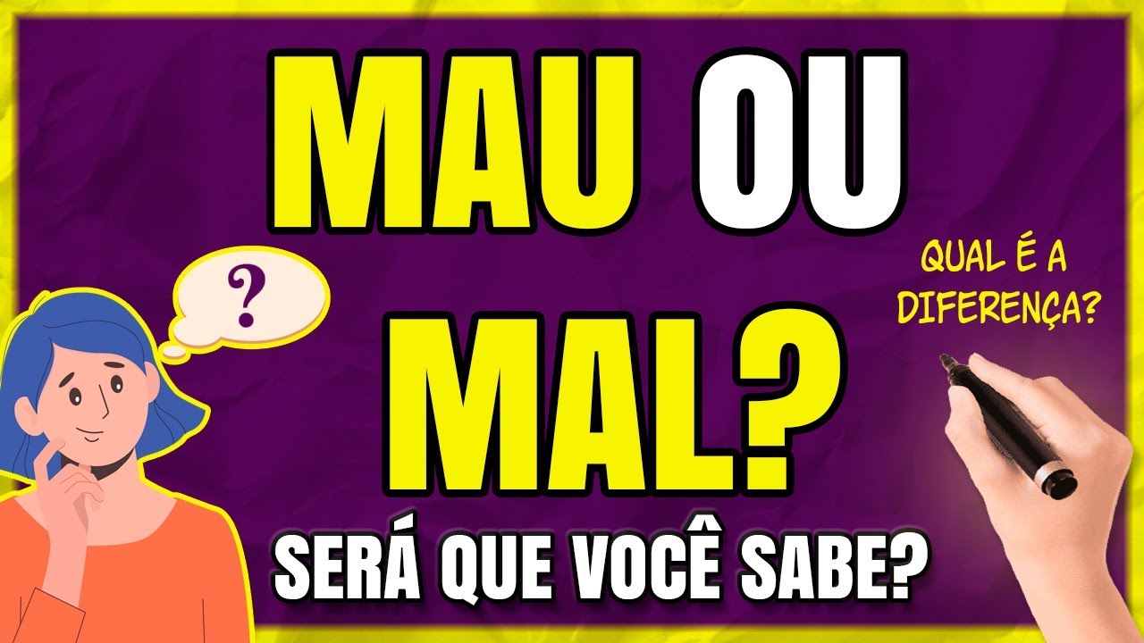 MAU OU MAL? Qual a Diferença? Como Usar CORRETAMENTE? Entenda AGORA MESMO!