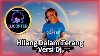 Download lagu Hilang dalam terang | versi Dj remix EDM mp3 Download lagu Hilang dalam terang | versi Dj remix EDM mp3