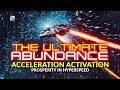 The Ultimate Abundance Acceleration Activation Prosperity In Hyperspeed