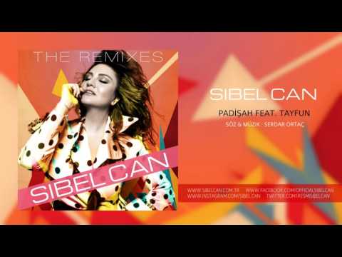 Sibel Can - Padişah (feat. Tayfun) [Remix]