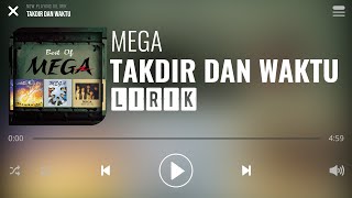 Download lagu Mega - Takdir Dan Waktu [Lirik] mp3