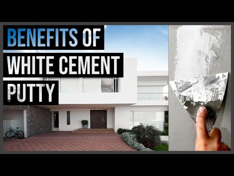 Benefits of White Cement Putty
