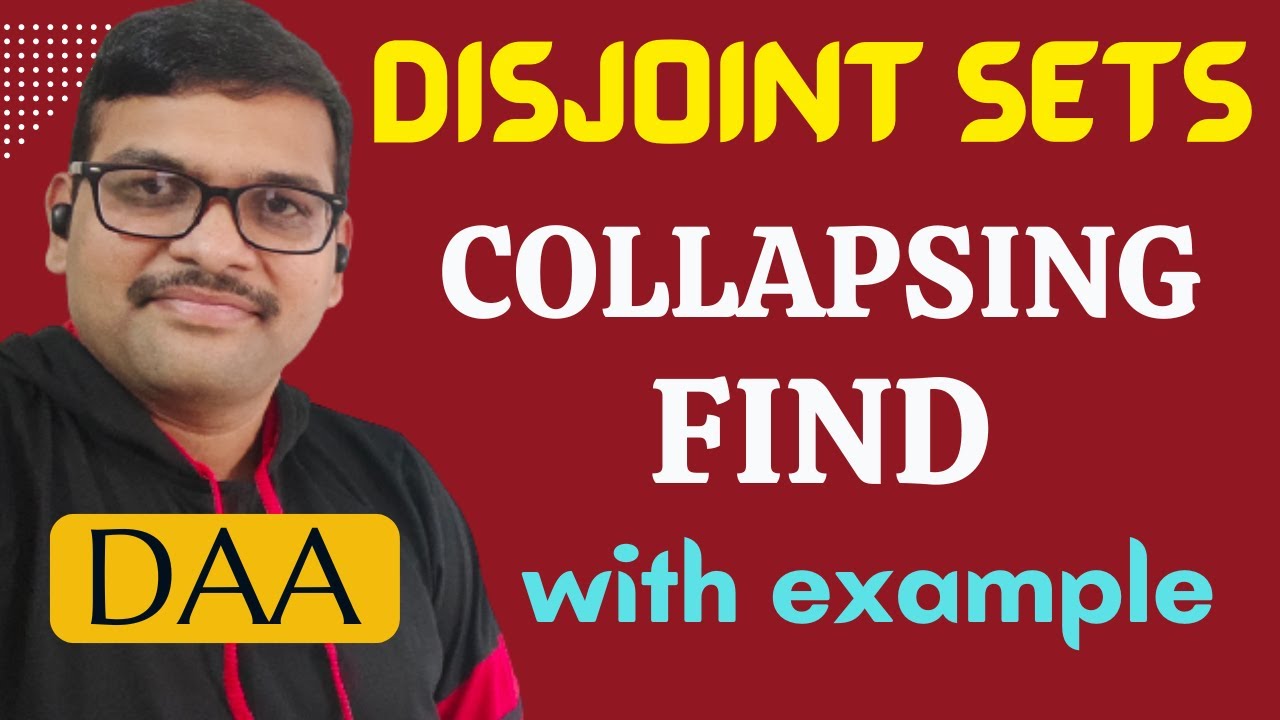 Collapsing Find on Disjoint Sets || Operations on Disjoint Sets || Collapsing Find in DAA || DAA