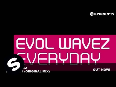 Evol Wavez - Everyday (Original Mix)