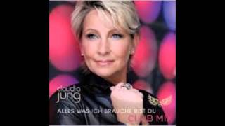 Claudia Jung - Alles was ich brauche bist du (Club Mix)