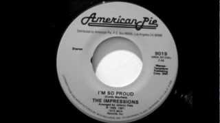 The Impressions   I'm So Proud