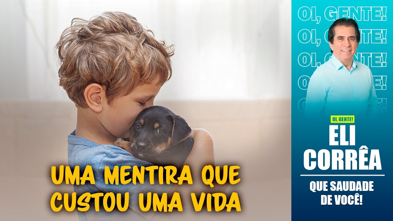 Uma mentira que custou uma vida | Eli Corrêa Oficial |