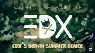 Sam Feldt - Show Me Love (EDX&#39;s Indian Summer Remix)